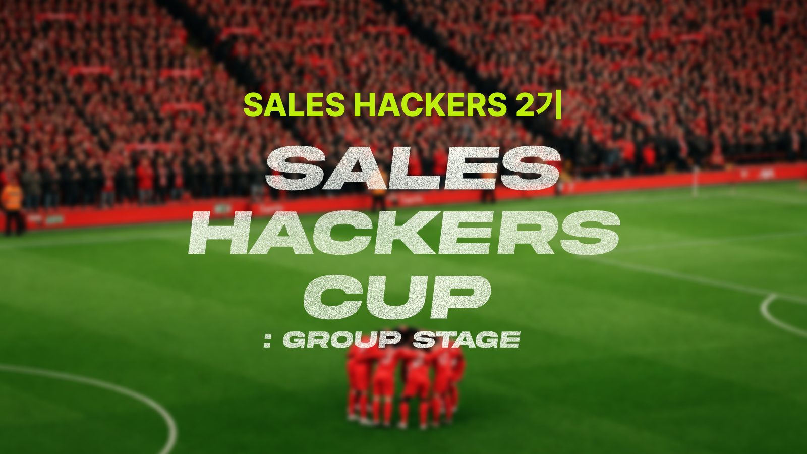 세일즈 해커스 2기 – GROUP STAGE